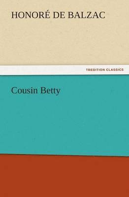 Honore De Balzac - Cousin Betty, Häftad