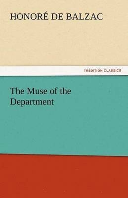 Honore De Balzac - Muse of the Department, Häftad