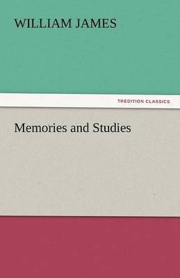 William James - Memories and Studies, Häftad
