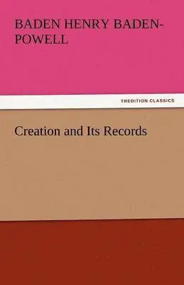 Baden Henry Baden-Powell - Creation and Its Records, Häftad. Tillgänglighet: Lägg i varukorg