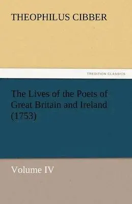 Theophilus Cibber - Lives of the Poets of Great Britain and Ireland (1753), Häftad. Tillgänglighet: Lägg i varukorg
