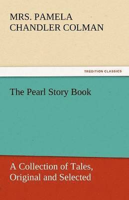 Pamela Chandler Colman - Pearl Story Book, Häftad. Tillgänglighet: Lägg i varukorg