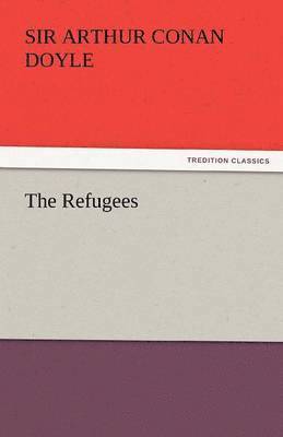 Arthur Conan Doyle - Refugees, Häftad