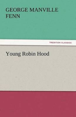 George Manville Fenn - Young Robin Hood, Häftad