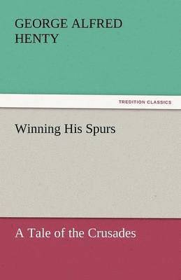 George Alfred Henty - Winning His Spurs, Häftad