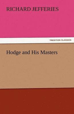 Richard Jefferies - Hodge and His Masters, Häftad
