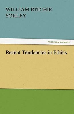 William Ritchie Sorley - Recent Tendencies in Ethics, Häftad
