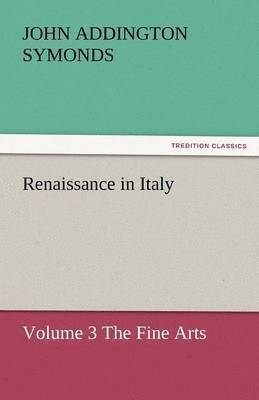 John Addington Symonds - Renaissance in Italy, Häftad