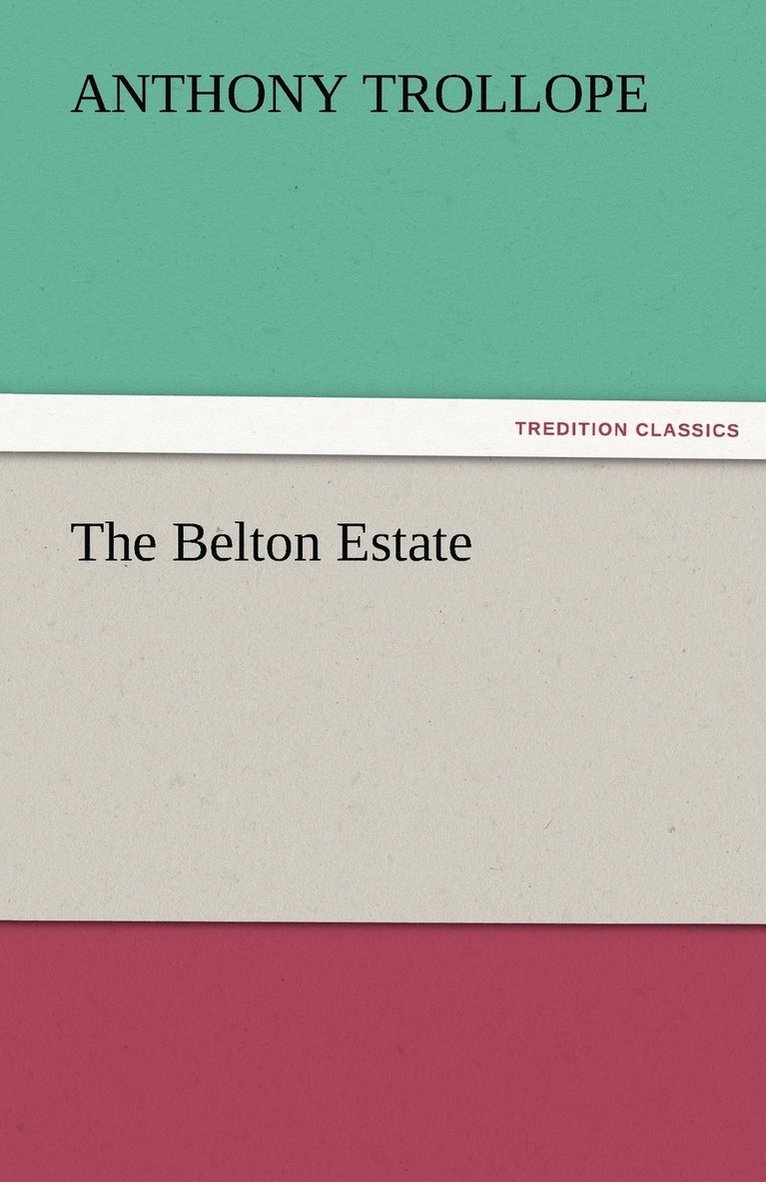 Anthony Trollope - Belton Estate, Häftad