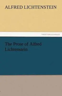 Alfred Lichtenstein - Prose of Alfred Lichtenstein, Häftad. Tillgänglighet: Lägg i varukorg