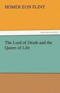 Lord of Death and the Queen of Life