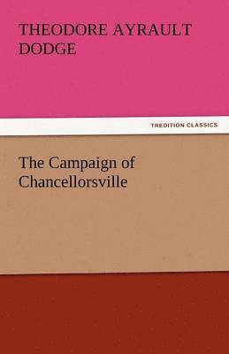 Theodore Ayrault Dodge - Campaign of Chancellorsville, Häftad