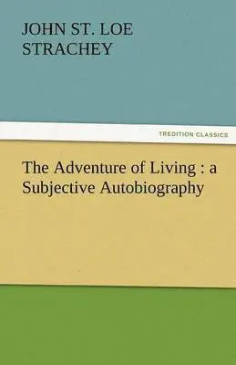 John St Loe Strachey - Adventure of Living, Häftad. Tillgänglighet: Lägg i varukorg