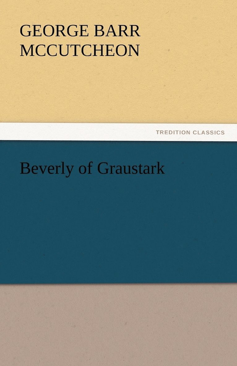 George Barr McCutcheon - Beverly of Graustark, Häftad