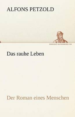 Alfons Petzold - Rauhe Leben, Häftad