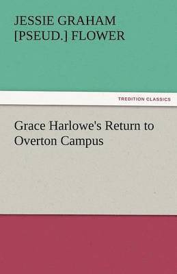 Jessie Graham Flower - Grace Harlowe's Return to Overton Campus, Häftad