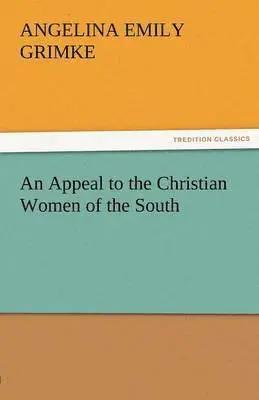 Angelina Emily Grimke - Appeal to the Christian Women of the South, Häftad. Tillgänglighet: Lägg i varukorg