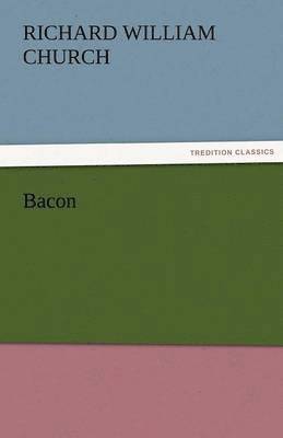 Richard William Church, R W (Richard William) Church - Bacon, Häftad