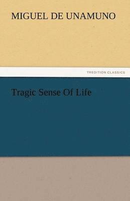 Miguel de Unamuno - Tragic Sense of Life, Häftad
