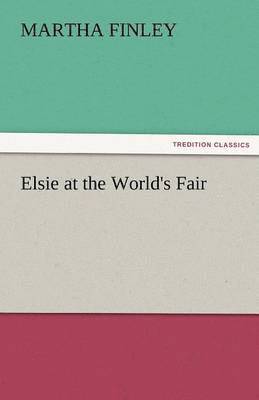 Martha Finley - Elsie at the World's Fair, Häftad