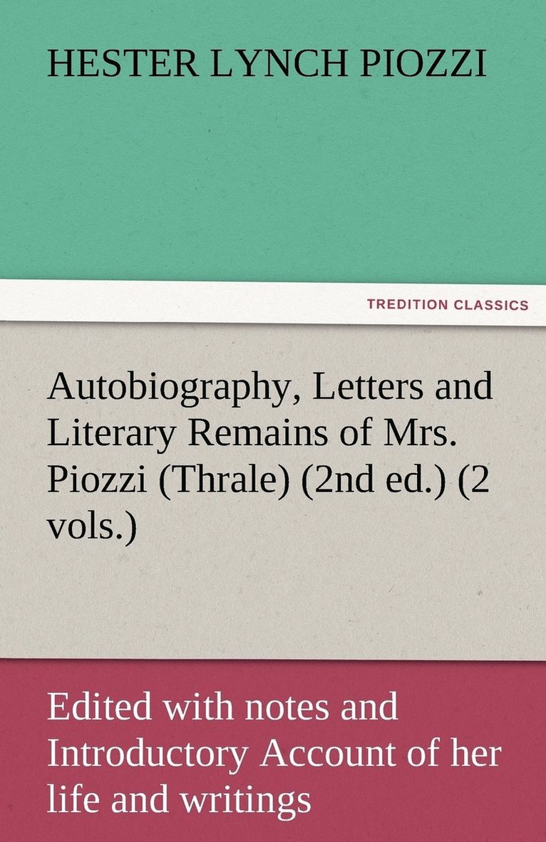Hester Lynch Piozzi - Autobiography, Letters and Literary Remains of Mrs. Piozzi (Thrale) (2nd ed.) (2 vols.) Edited with notes and Introductory Account of her life and writings, Häftad