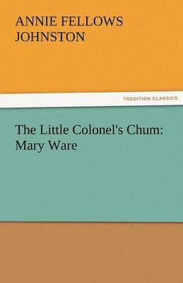 Annie F Johnston - Little Colonel's Chum, Häftad