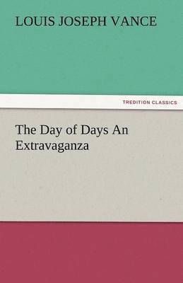 Day of Days an Extravaganza