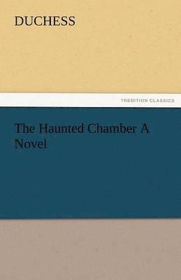 Haunted Chamber a Novel