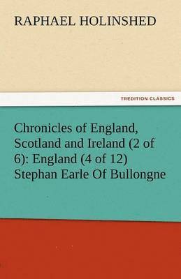Raphael Holinshed - Chronicles of England, Scotland and Ireland (2 of 6), Häftad