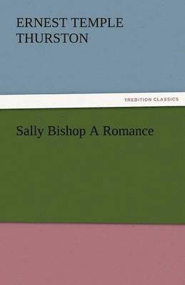 E Temple Thurston - Sally Bishop a Romance, Häftad. Tillgänglighet: Lägg i varukorg