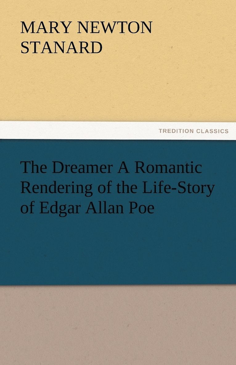 Mary Newton Stanard - Dreamer A Romantic Rendering of the Life-Story of Edgar Allan Poe, Häftad. Tillgänglighet: Lägg i varukorg