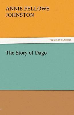 Annie F Johnston - Story of Dago, Häftad