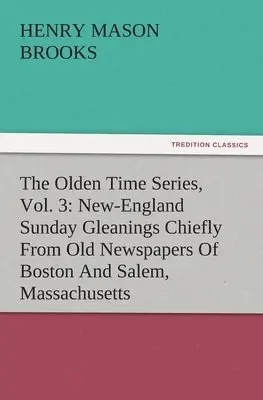 Henry M (Henry Mason) Brooks - Olden Time Series, Vol. 3, Häftad. Tillgänglighet: Lägg i varukorg