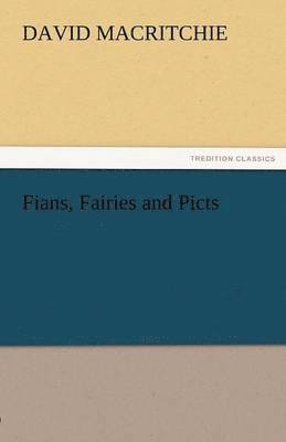 David Macritchie - Fians, Fairies and Picts, Häftad