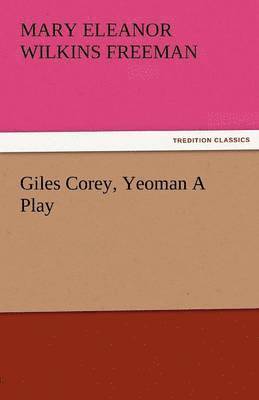 Giles Corey, Yeoman a Play