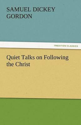 S D Gordon - Quiet Talks on Following the Christ, Häftad