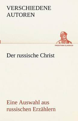Verschiedene Autoren - Russische Christ. Eine Auswahl Aus Russischen Erzahlern, Häftad. Tillgänglighet: Lägg i varukorg