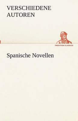 Verschiedene Autoren - Spanische Novellen, Häftad. Tillgänglighet: Lägg i varukorg
