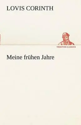 Lovis Corinth - Meine Fruhen Jahre, Häftad. Tillgänglighet: Lägg i varukorg