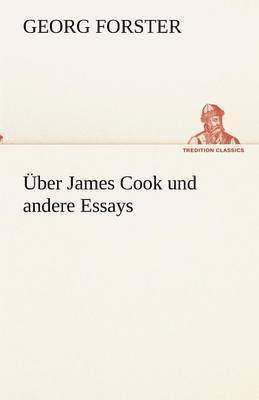 Über James Cook und andere Essays