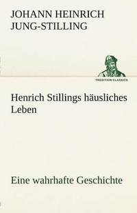 Henrich Stillings H Usliches Leben