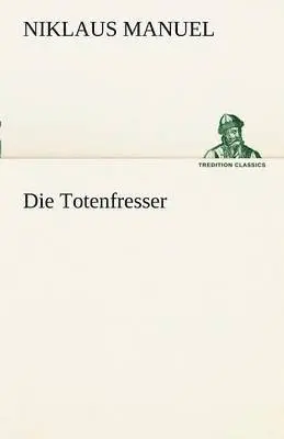 Niklaus Manuel - Totenfresser, Häftad. Tillgänglighet: Lägg i varukorg