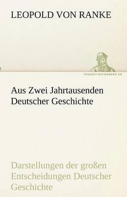 Leopold Von Ranke - Aus Zwei Jahrtausenden Deutscher Geschichte, Häftad