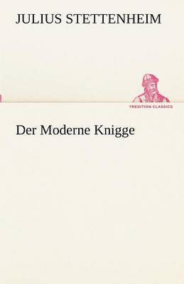 Julius Stettenheim - Moderne Knigge, Häftad