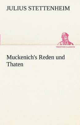 Julius Stettenheim - Muckenich's Reden Und Thaten, Häftad