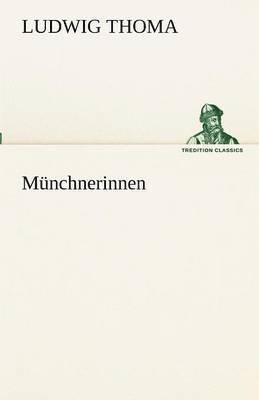 Ludwig Thoma - Munchnerinnen, Häftad
