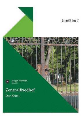 Jurgen Heimlich - Zentralfriedhof - Der Krimi, Häftad. Tillgänglighet: Lägg i varukorg