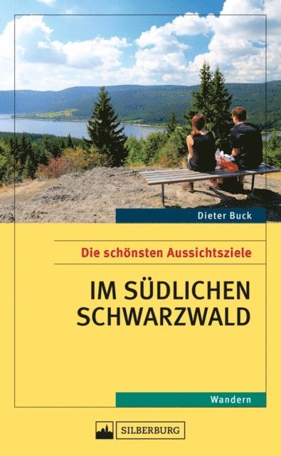 Dieter Buck - Die schönsten Aussichtsziele im südlichen Schwarzwald, E-bok