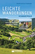 Leichte Wanderungen Schwarzwald. Wanderfuhrer mit 50 Touren zwischen Waldshut und Baden-Baden.