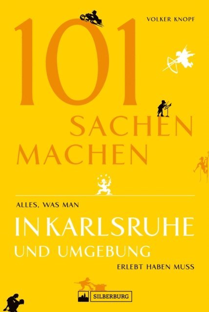 Volker Knopf - Freizeitführer: 101 Sachen machen - alles, was man in Karlsruhe erlebt haben muss, E-bok